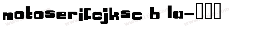 notoserifCJKsc b la字体转换